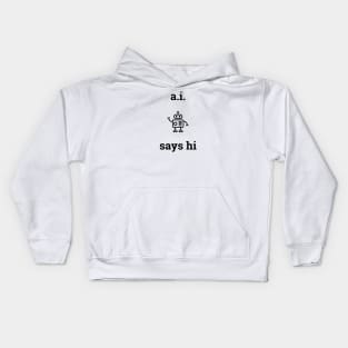 A.I. Says Hi Kids Hoodie